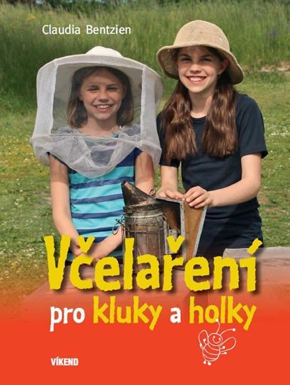 Včelaření pro kluky a holky – Bentzien Claudia