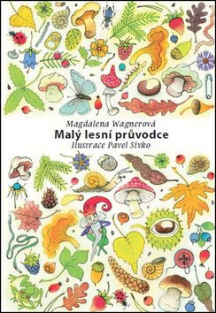 Malý lesní průvodce – Wagnerová Magdalena