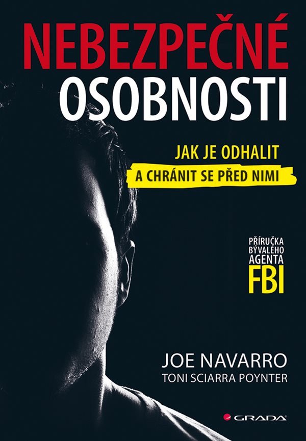 Nebezpečné osobnosti - Jak je odhalit a chránit se před nimi – Navarro Joe
