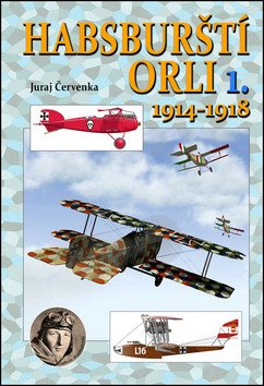 Habsburští orli 1 1914-1918 – Červenka Juraj