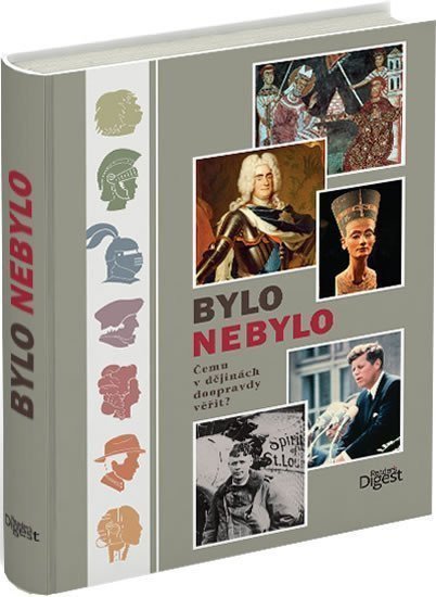 Bylo nebylo - Čemu v dějinách doopravdy věřit