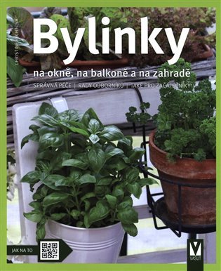 Bylinky na okně, na balkoně a na zahradě – Rechtová Christine (2015)