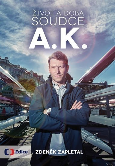 Život a doba soudce A K – Zapletal Zdeněk