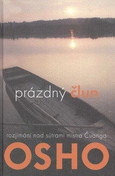 Prázdný člun - Rozjímání na sútrami mistra Čuanga – Osho