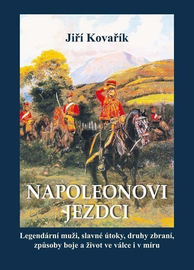 Napoleonovi jezdci – Kovařík Jiří