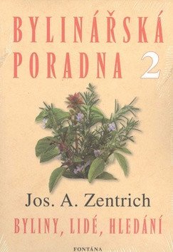 Bylinářská poradna 2 - Byliny lidé hledání – Zentrich Josef A