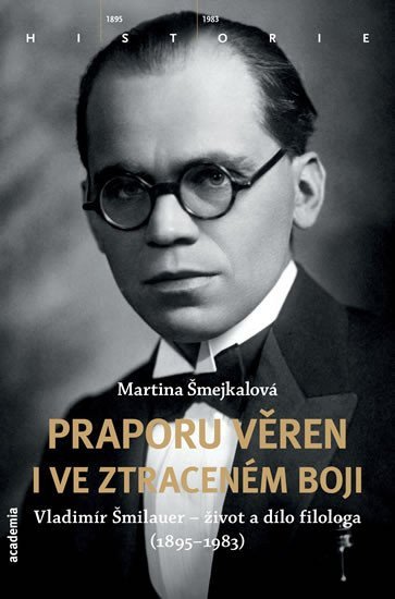 Praporu věren i ve ztraceném boji – Šmejkalová Martina