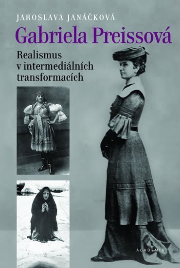 Gabriela Preissová - Realismus v intermediálních transformacích – Janáčková Jaroslava