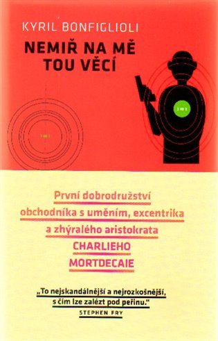 Nemiř na mě tou věcí – Bonfiglioli Kyril