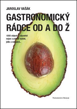 Gastronomický rádce od A do Ž – Vašák Jaroslav