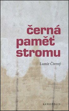 Černá paměť stromu – Čivrný Lumír