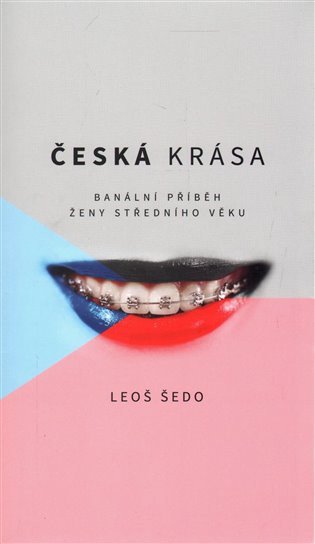 Česká krása - Banální příběh ženy středního věku – Šedo Leoš