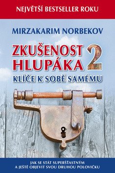 Zkušenost hlupáka 2 - Klíče k sobě samému – Norbekov Mirzakarim