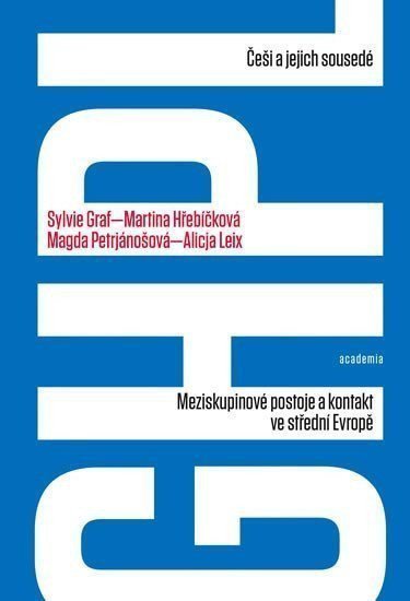 Češi a jejich sousedé - Meziskupinové postoje a kontakt ve střední Evropě – Graf Sylvie