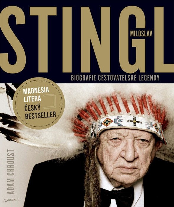 Stingl Miloslav - Biografie cestovatelské legendy – Chroust Adam
