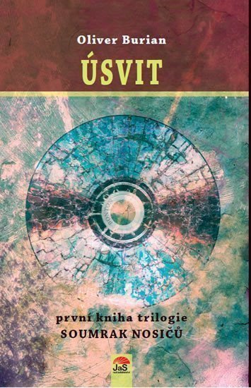 Úsvit - Soumrak nosičů 1 – Burian Oliver