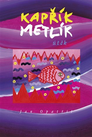 Kapřík Metlík útěk – Opatřil Jan