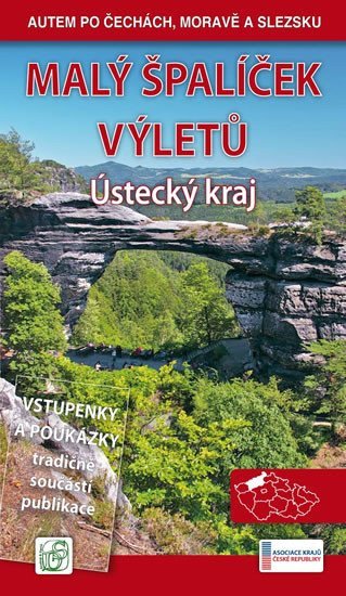 Malý špalíček výletů - Ústecký kraj - Autem po Čechách Moravě a Slezsku – Soukup Vladimír