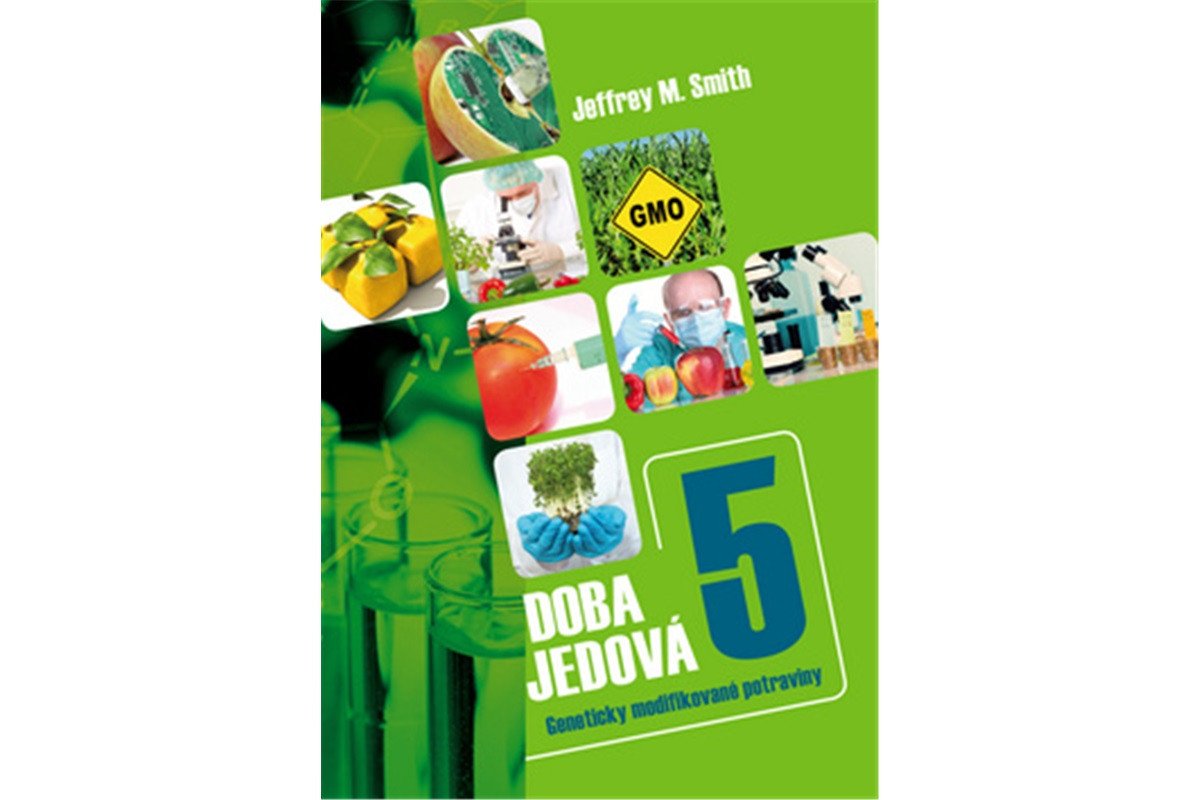 Doba jedová 5 - Geneticky modifikované potraviny – Smith Jeffrey M