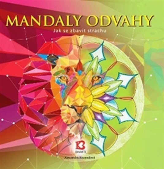 Mandaly odvahy - Jak se zbavit strachu – Kovandová Alexandra