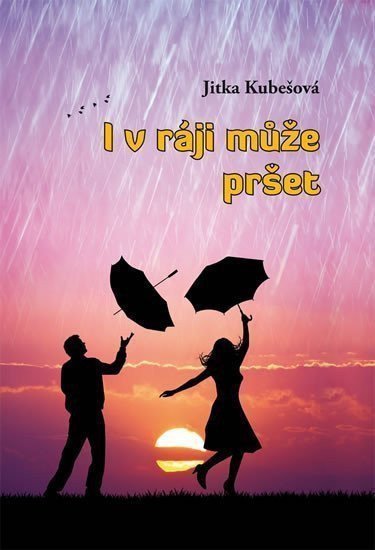 I v ráji může pršet – Kubešová Jitka