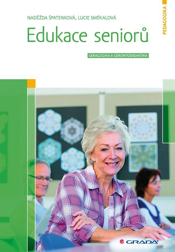 Edukace seniorů - Geragogika a gerontodidaktika – Špatenková Naděžda