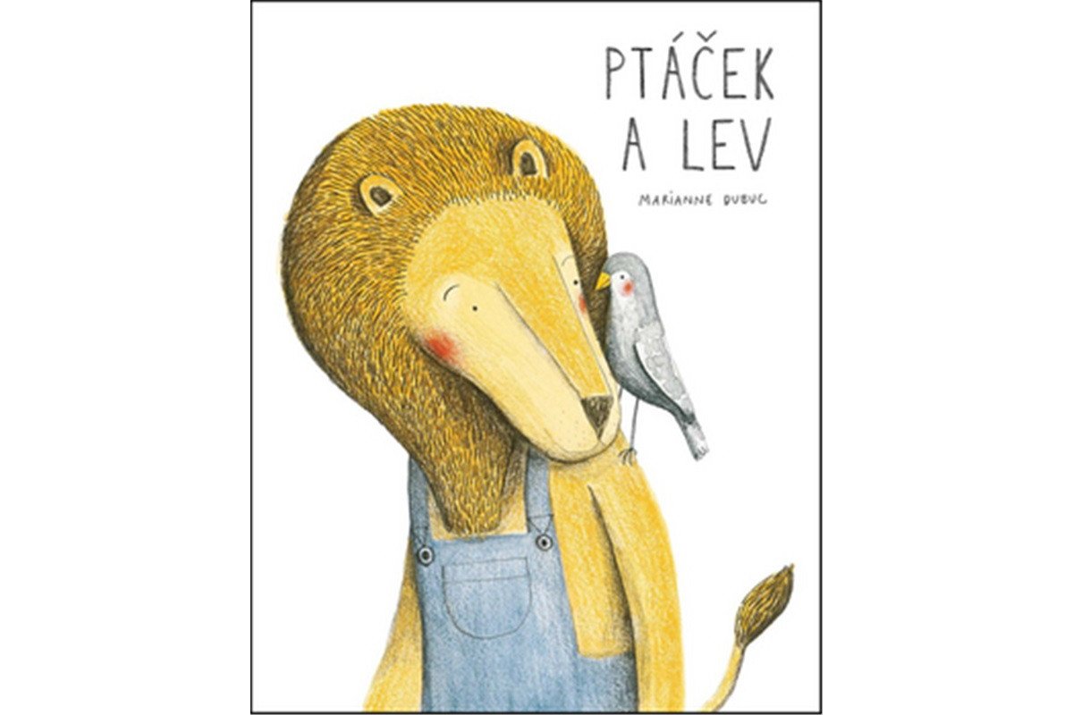 Ptáček a lev – Dubuc Marianne