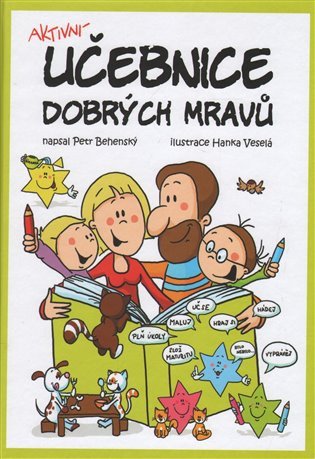 Aktivní učebnice dobrých mravů – Behenský Petr