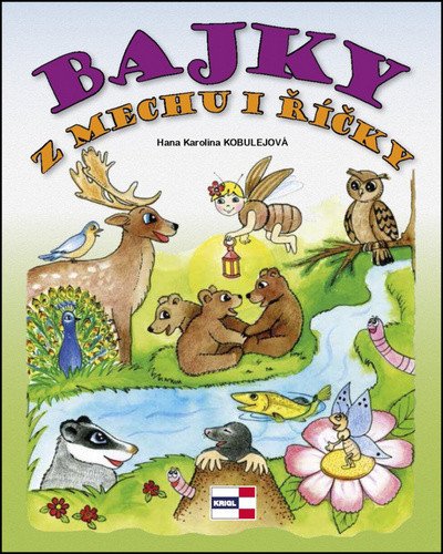 Bajky z mechu i říčky – Kobulejová Hana Karolina