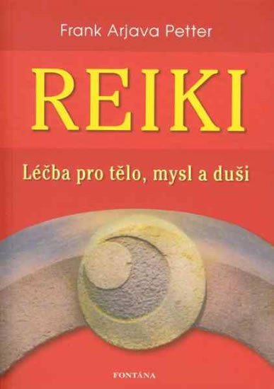 Reiki - Léčba pro tělo mysl a duši – Petter Frank Arjava