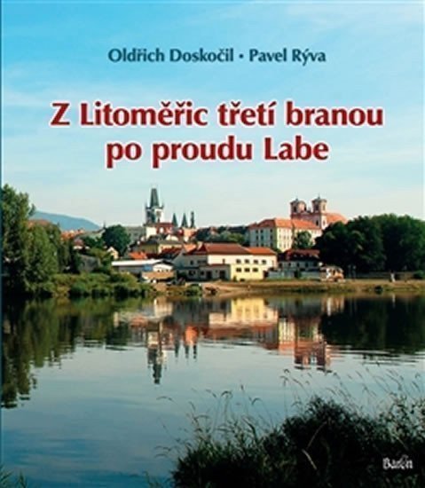 Z Litoměřic třetí branou po proudu Labe – Doskočil Oldřich