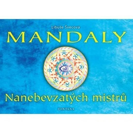 Mandaly - Nanebevzatých mistrů – Švecová Libuše