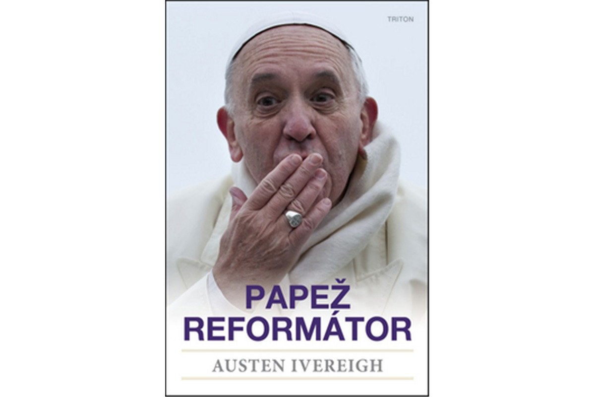 Papež reformátor – Ivereigh Austin