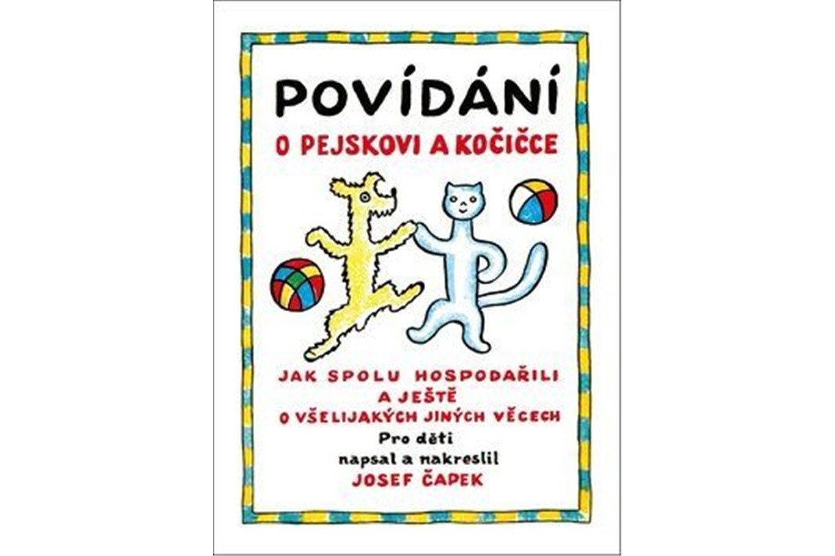Povídání o pejskovi a kočičce – Čapek Josef