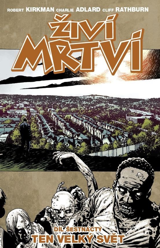Živí mrtví 16 - Ten velký svět – Kirkman Robert