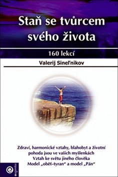 Staň se tvůrcem svého života – Sinelnikov Valerij