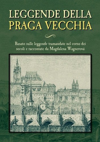 Leggende della Praga vecchia – Wagnerová Magdalena