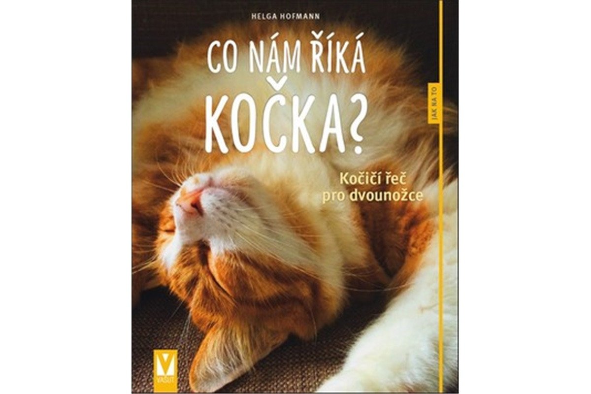 Co nám říká kočka - Kočičí řeč pro dvounožce – Hofmann Helga