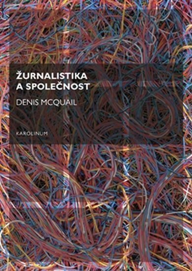 Žurnalistika a společnost – McQuail Denis
