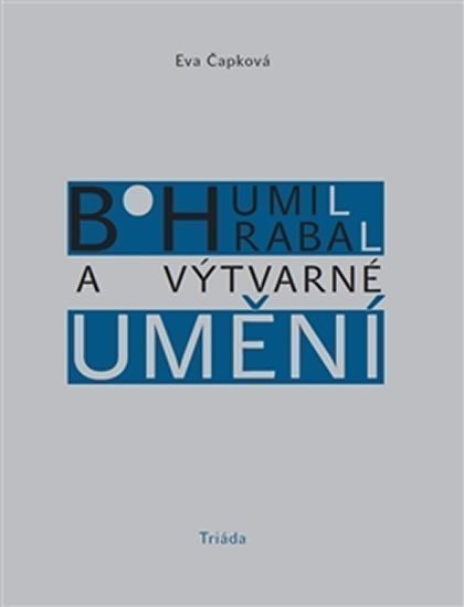 Bohumil Hrabal a výtvarné umění – Čapková Eva