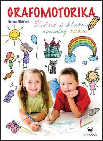Grafomotorika - Slečno i kluku rozcvičuj ruku – Uhlířová Helena