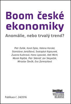 Boom české ekonomiky - Anomálie nebo trvalý trend – group of authors