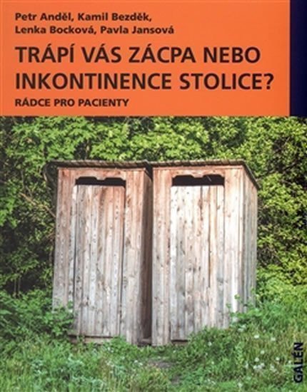 Trápí vás zácpa nebo inkontinence stolice - Rádce pro pacienty – Anděl Petr