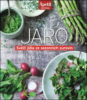 Jaro - Svěží jídla ze sezónních surovin Edice Apetit