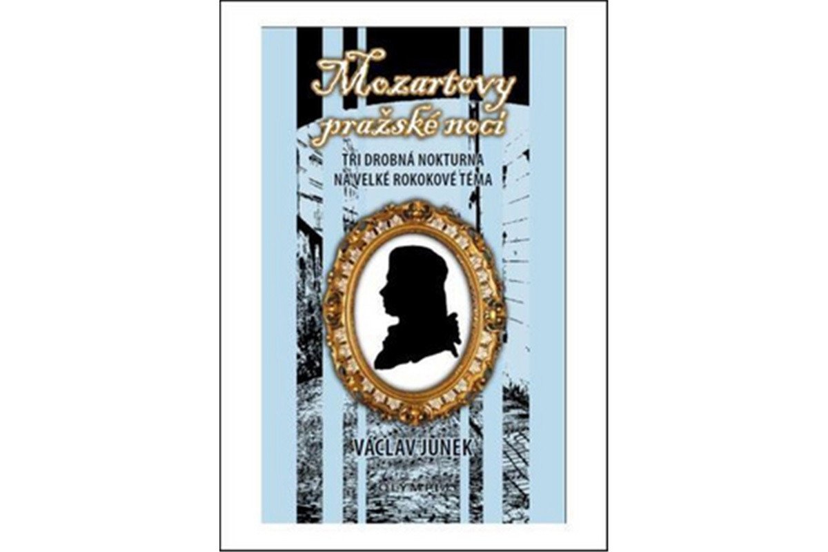 Mozartovy pražské noci - Tři drobná nokturna na velké rokokové téma – Junek Václav