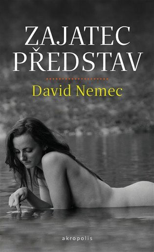 Zajatec představ – Nemec David