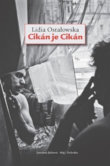 Cikán je Cikán – Ostalowská Lidia