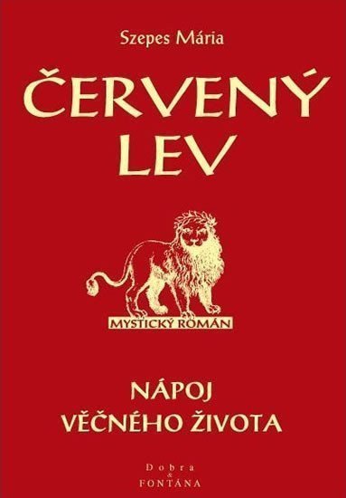 Červený lev - Nápoj věčného života – Szepes Mária