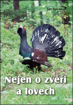 Nejen o zvěři a lovech – Novák Jan