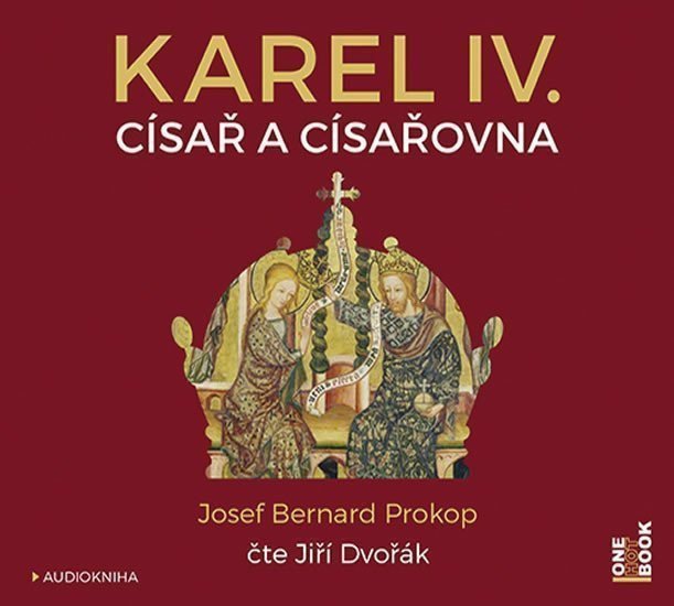Karel IV - Císař a císařovna - CDmp3 Čte Jiří Dvořák